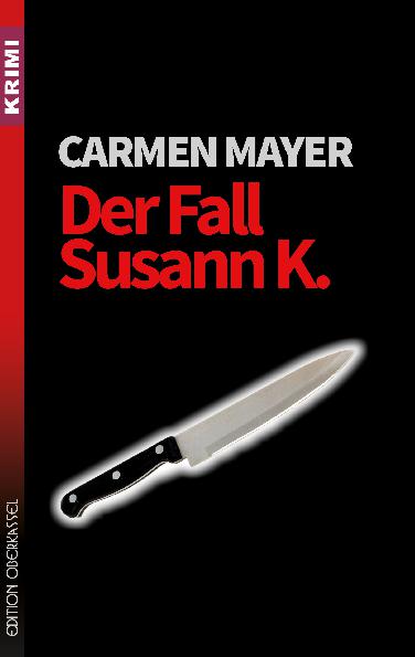Carmen Mayers neuer Roman "Der Fall Susann K."